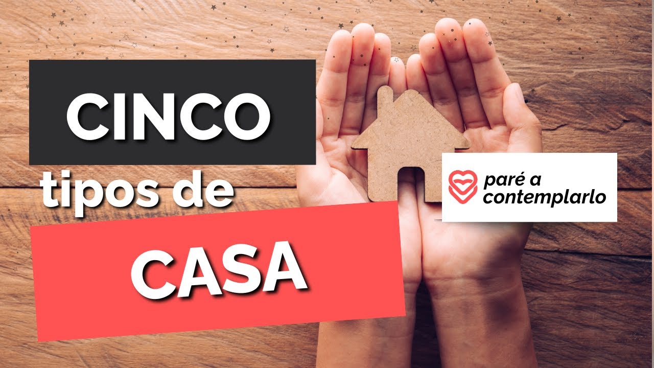 Cinco tipos de Casa