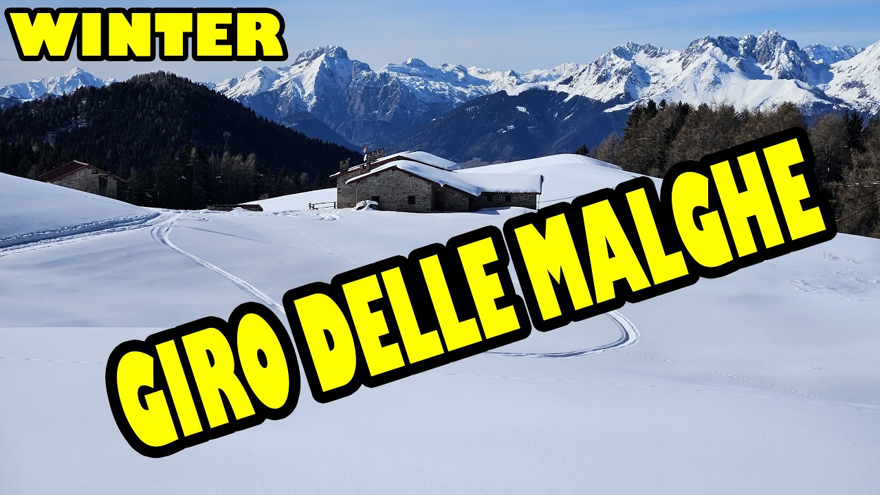 GIRO DELLE MALGHE - inverno 2026
