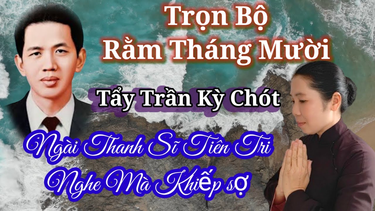 🌺Trọn Bộ Rằm Tháng Mười Của Ngài Thanh Sĩ Nghe để Biết Viễn  Biến Thời Cơ Như Thế Nào