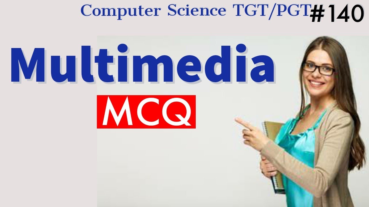 Multimedia MCQ | Multimedia in Hindi | Computer Science Teacher notes DSSSB/HSSC/KVS