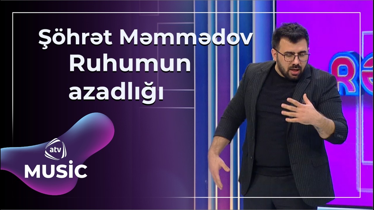 Ruhumun azadlığı - Şöhrət Məmmədov