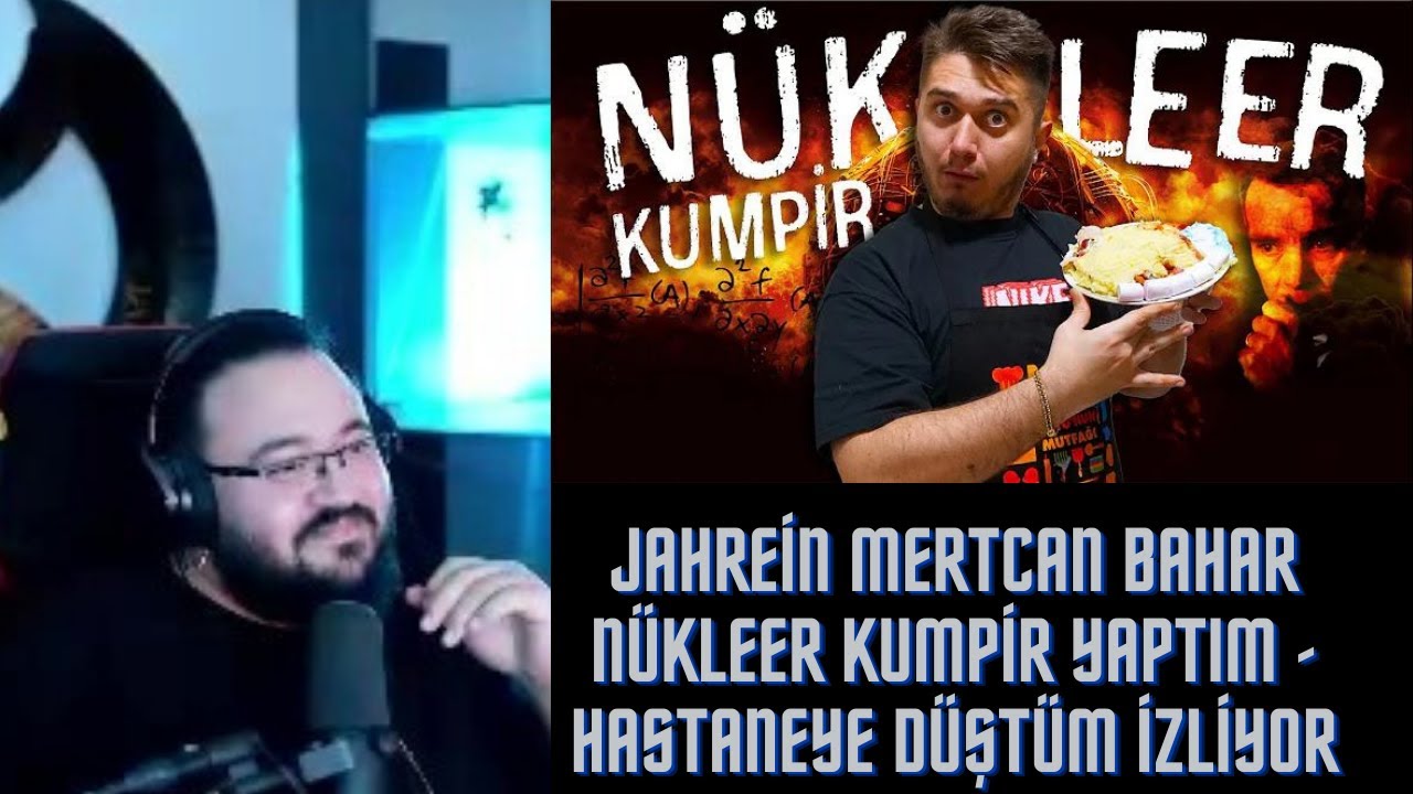 Jahrein Mertcan bahar NÜKLEER KUMPİR YAPTIM - Hastaneye Düştüm İzliyor
