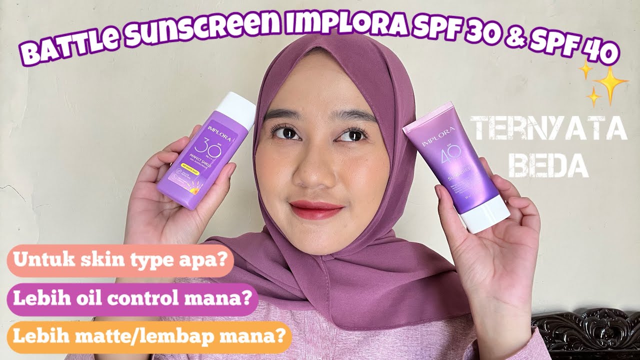 Jangan Salah Pilih, Ini Bedanya! Battle 2 Produk Implora Perfect Shield Sunscreen SPF 30 dan SPF 40