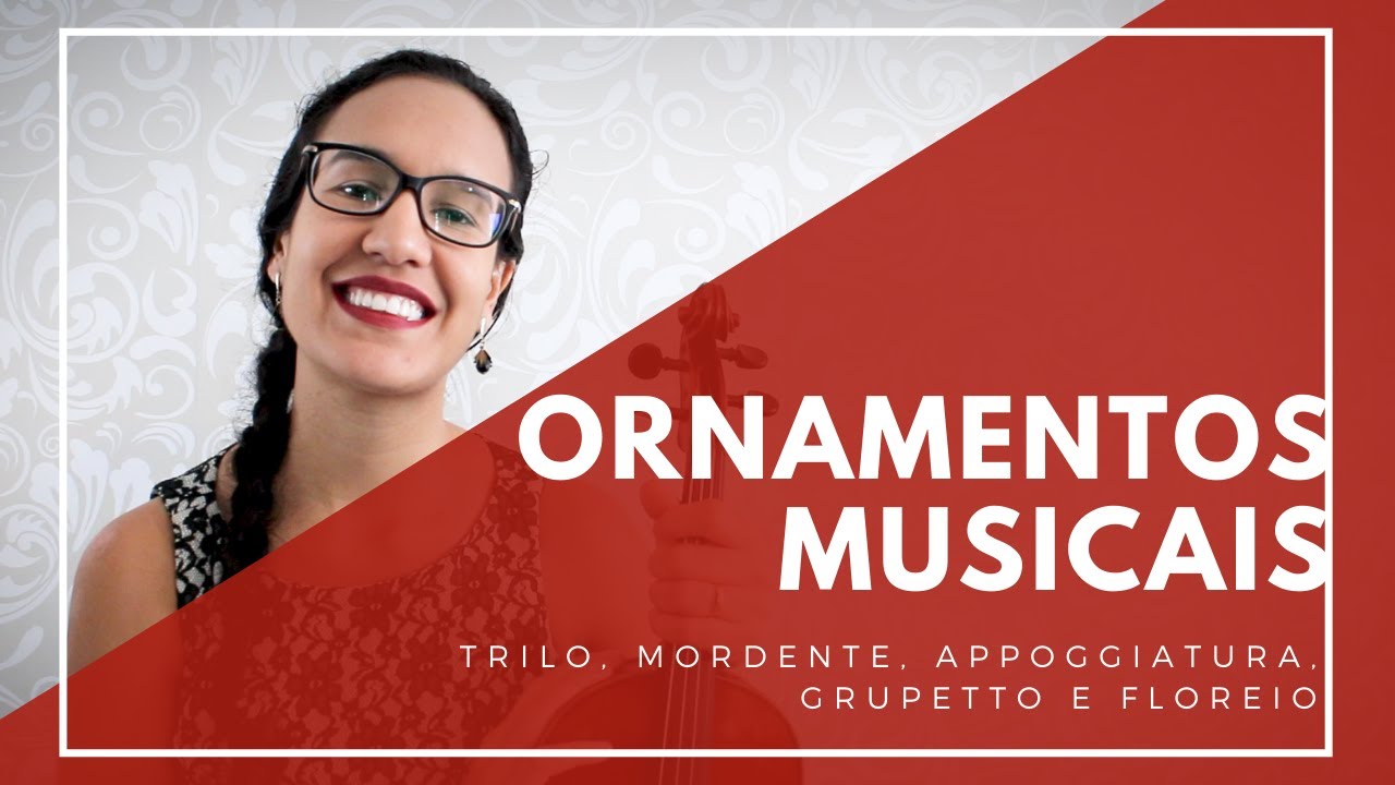 ORNAMENTOS MUSICAIS | Trilo, mordente, appoggiatura, grupetto e floreio