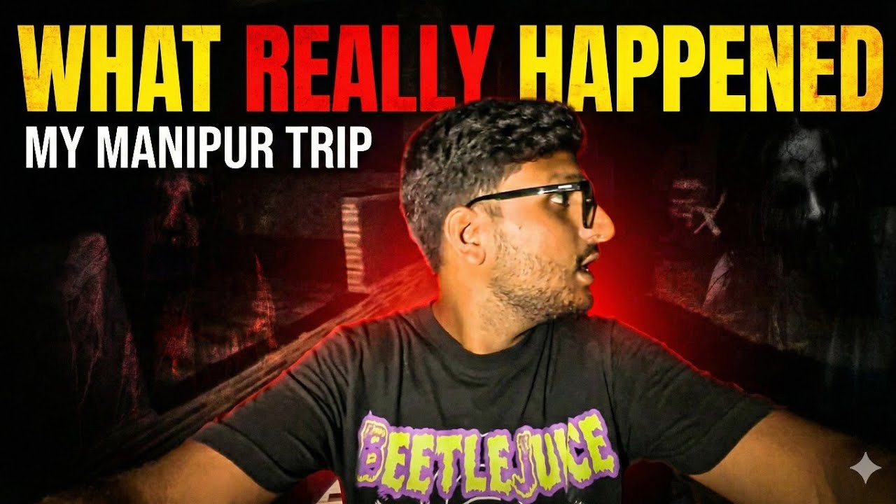 What Really Happened on My Manipur Trip 😰