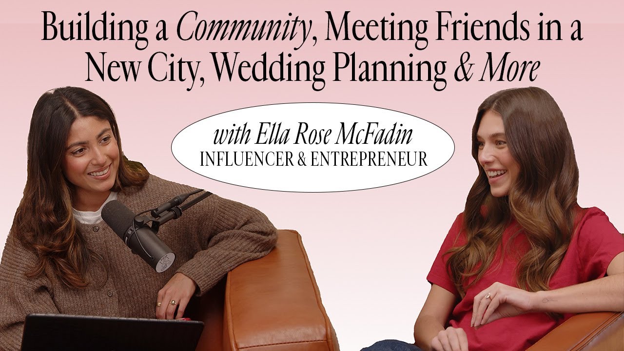 Ella Rose McFadin, Influencer and Entrepreneur: Building A Community, Meeting Friends & More