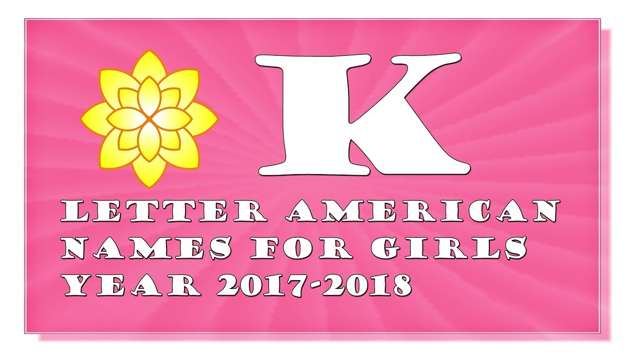 K LETTER AMERICAN NAMES FOR BABY GIRLS OF 2018-2018- TOP 1000 OF USA