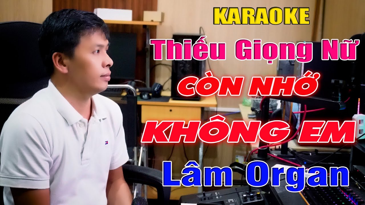 Còn Nhớ Không Em Karaoke Thiếu Giọng Nữ  -  Song Ca Cùng Lâm