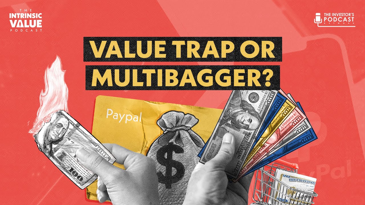 PayPal Stock: Value Trap or Multibagger?