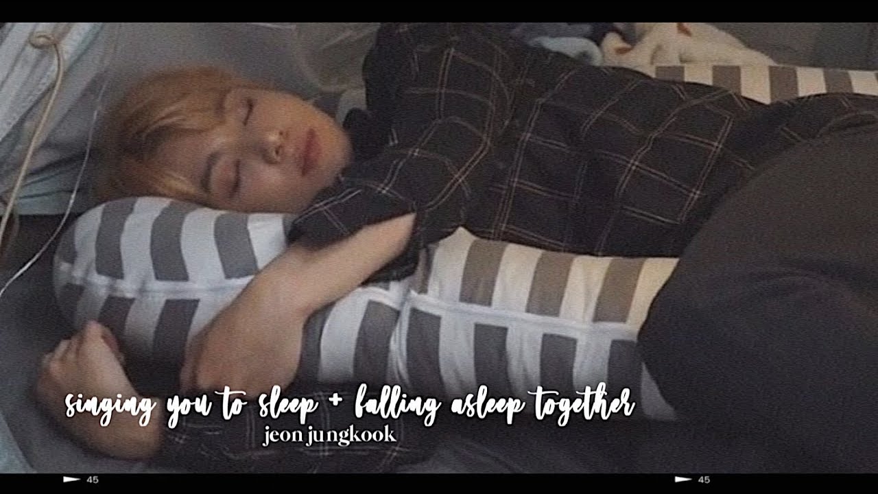 bts jungkook imagine; singing you to sleep + falling asleep together (asmr)