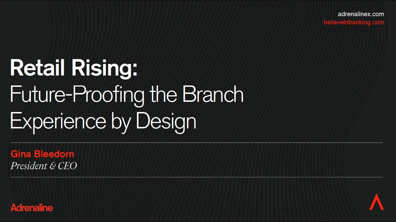 Retail Rising: Future-Proofing the Branch Experience by Design