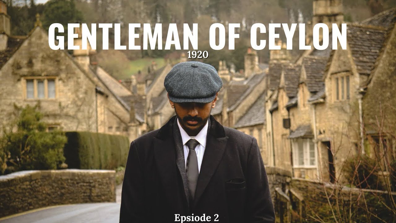 Gentleman of Ceylon | Episode 02 | Bibury and Bourton on the Water