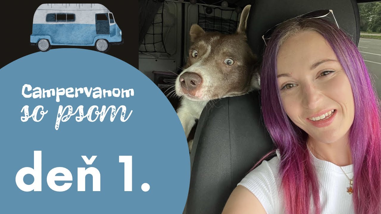 Nech dobrodružstvo začne! | Tul&aacute;kom so psami 🚐💨