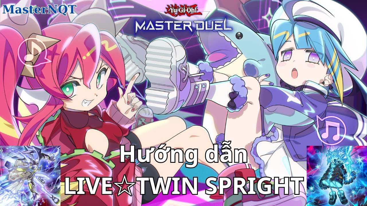 Nhập môn Master Duel part 34 - Hướng dẫn chơi Evil Twin Spright - Live☆Twin Spright guide combo -