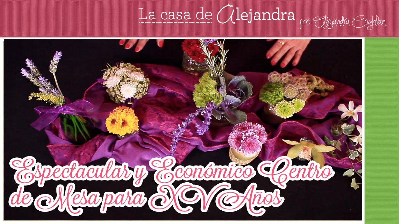 Espectacular y Econ&oacute;mico Centro de Mesa para XV A&ntilde;os DIY Alejandra Coghlan