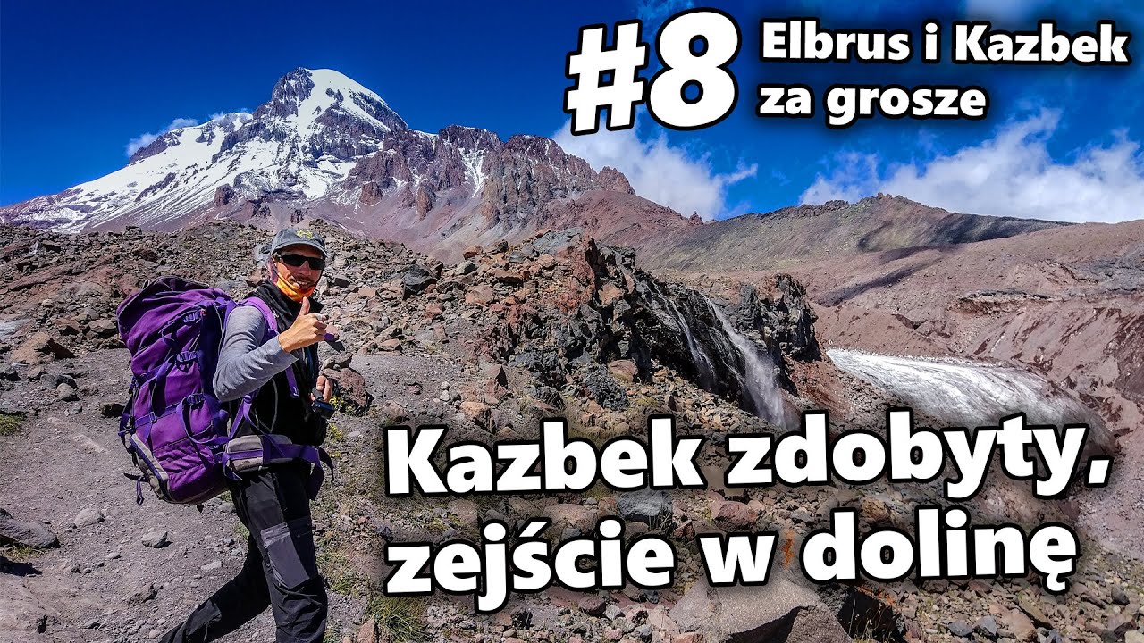 Kazbek - zejście w dolinę | #8 Elbrus i Kazbek za grosz
