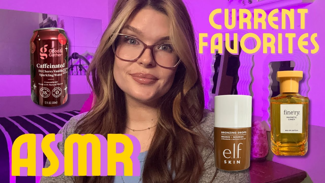 ASMR Current Favorites! 💖