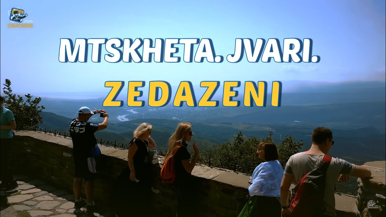Джвари. Мцхета. Зедазени - Грузия - Jvari. Mtskheta. Zedazeni - Tour to Georgia 4K- Caucasus.COOL