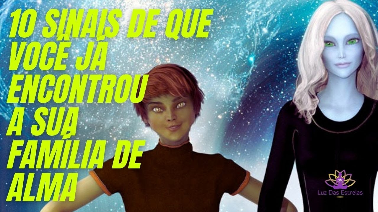 10 SINAIS DE QUE VOCÊ JÁ ENCONTROU A SUA FAMÍLIA DE ALMA