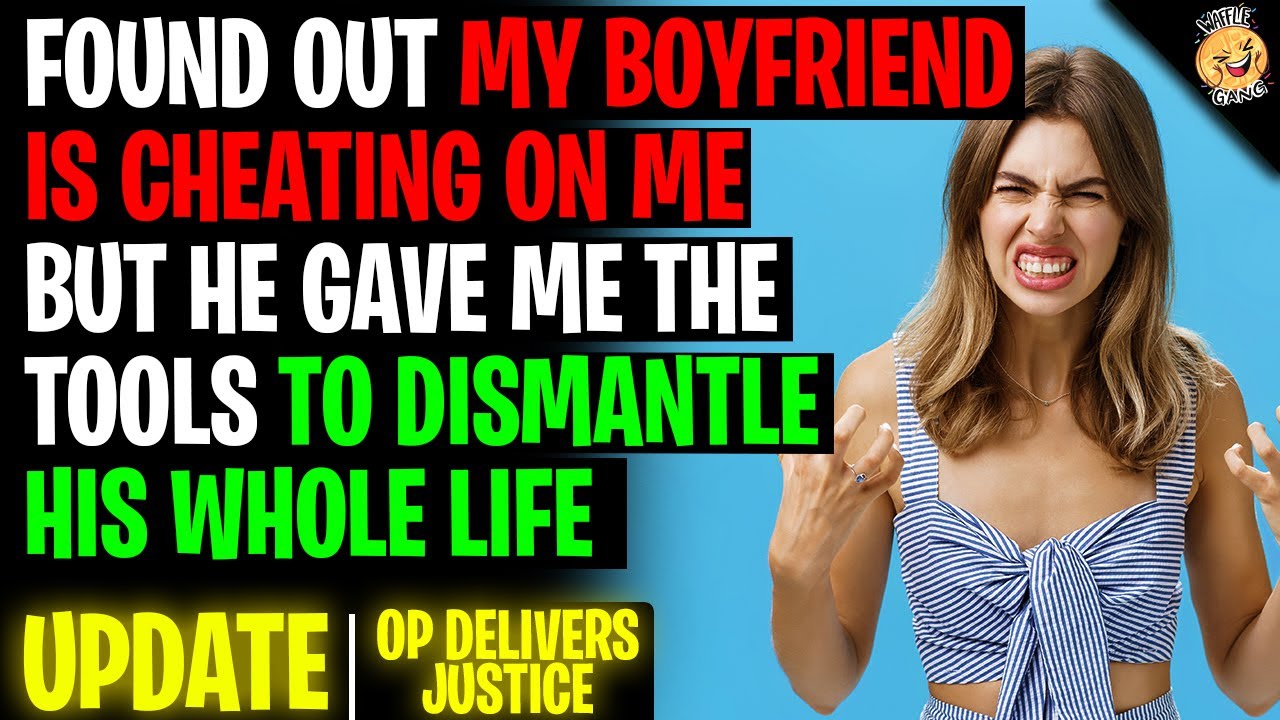 Boyfriend Cheated On Me But Gave Me The Tools To Dismantle His Life r/Relationship