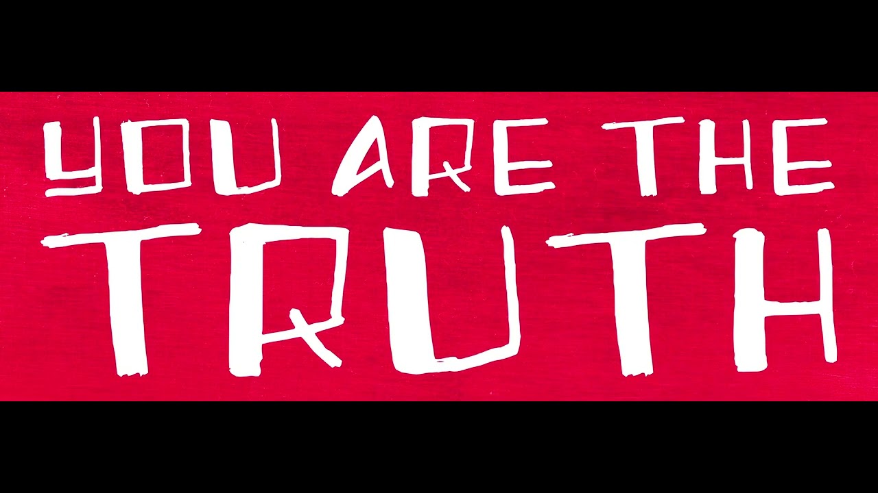 SONG #6   YOU ARE THE TRUTH