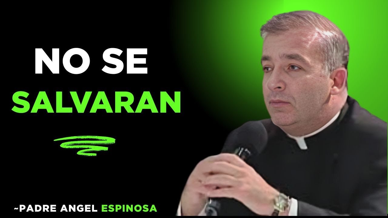 7 Clases de Personas que Dios No Puede Salvar | PADRE ÁNGEL ESPINOSA