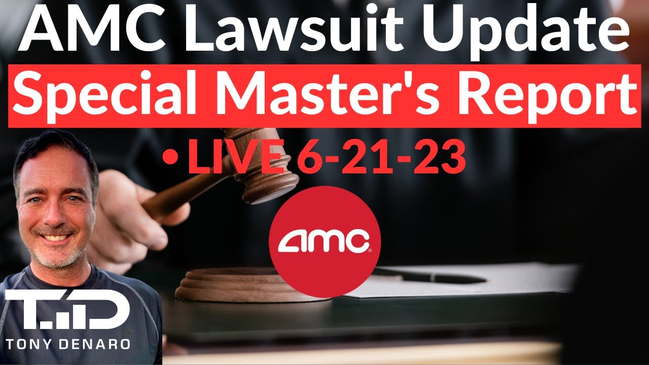AMC Lawsuit Update LIVE 6/21  - Special Master's Report on Objections w/guests