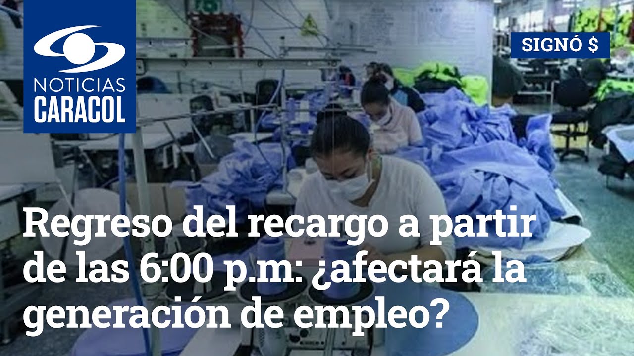Regreso del recargo a partir de las 6:00 p.m: ¿afectará la generación de empleo en Colombia?