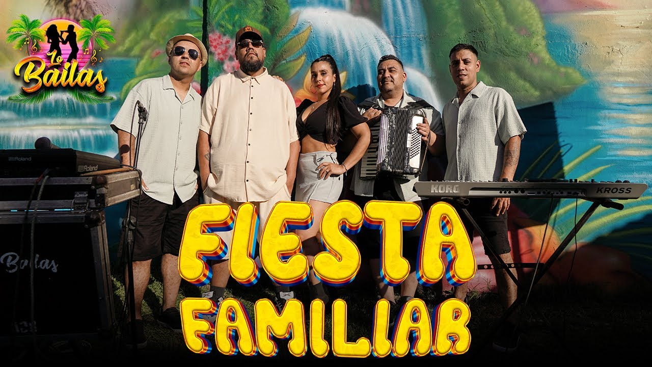 LO BAILAS-FIESTA FAMILIAR