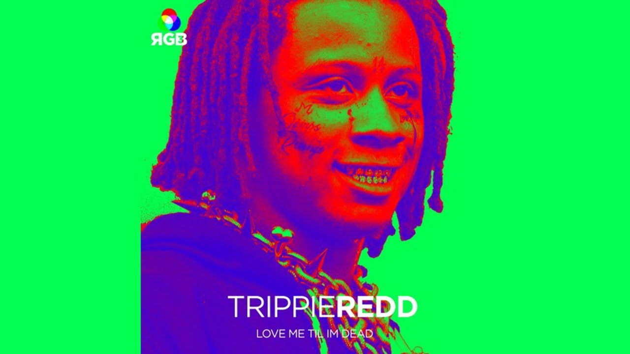 Trippie Redd - Love Me Till Im Dead (Ethika RGB 3)