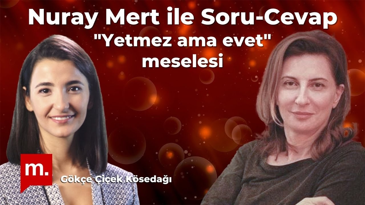 Nuray Mert ile Soru - Cevap: 