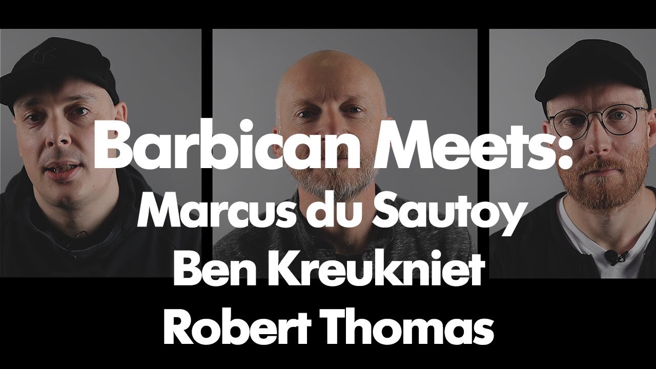 Barbican Meets: Marcus du Sautoy + Ben Kreukniet + Robert Thomas