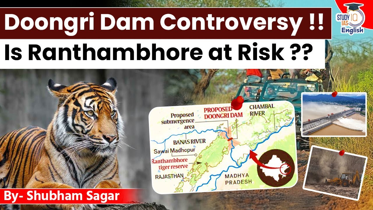 Doongri Dam Protest Intensify: Is Ranthambhore at Risk? | Shubham Sagar | StudyIQ IAS English