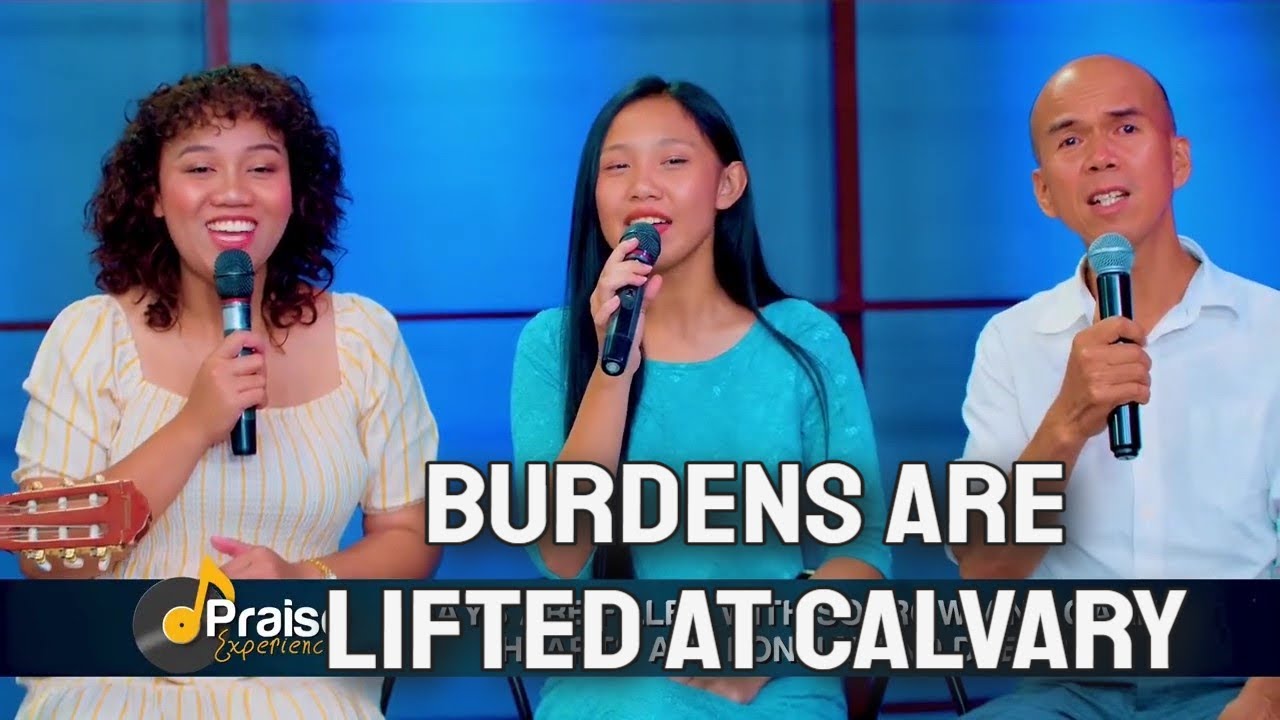 Burdens Are Lifted At Calvary