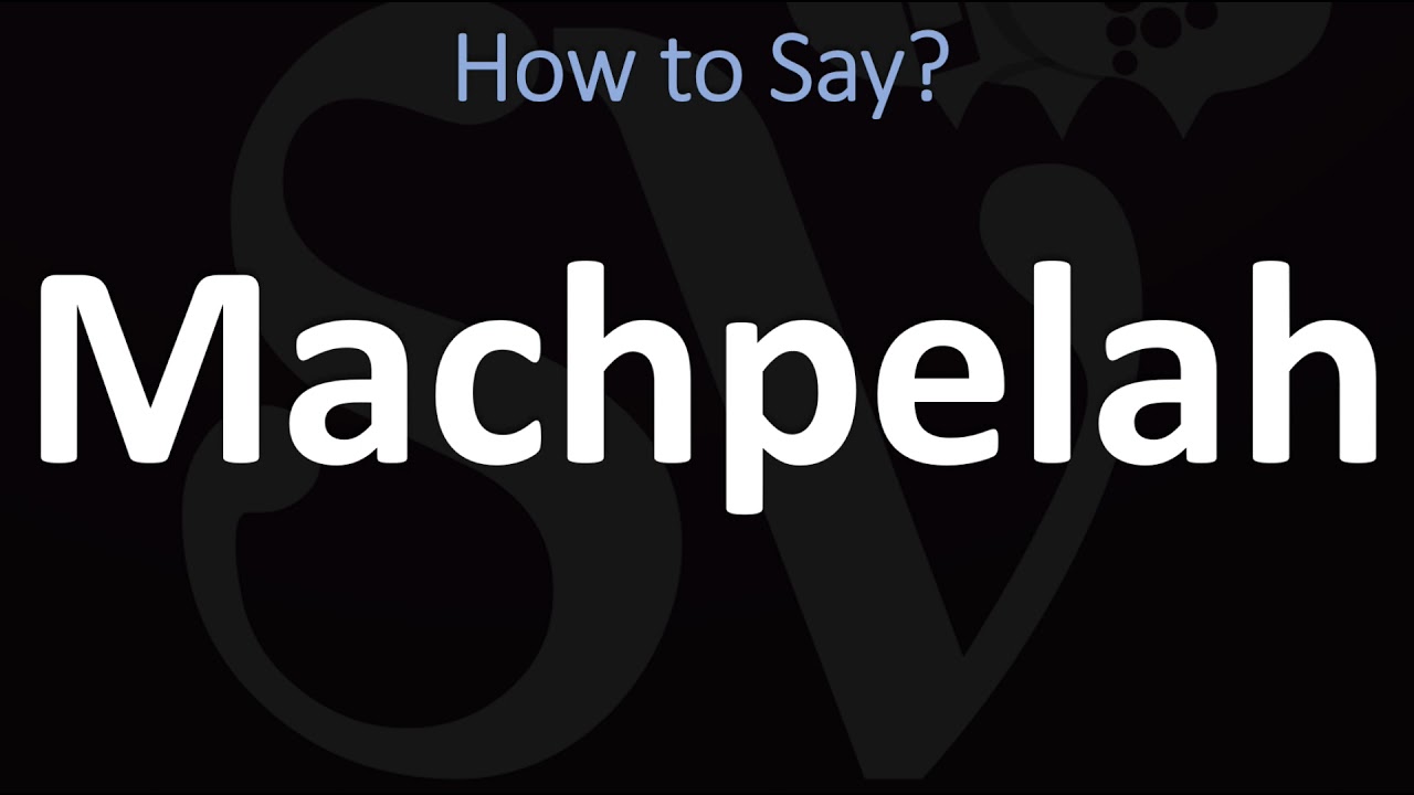 How to Pronounce Machpelah? (CORRECTLY)