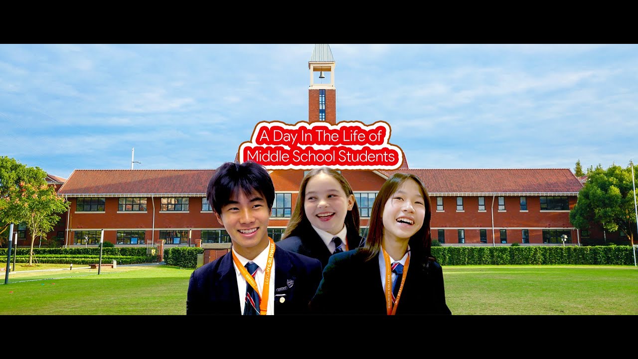 Dulwich College Shanghai Pudong - A Day In The Life Of Middle School Students