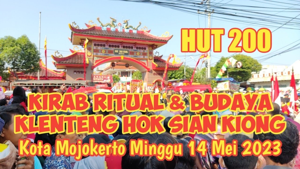 Kirab Ritual & Budaya Klenteng Hok Sian Kiong Mojokerto Minggu 14 Mei 2023