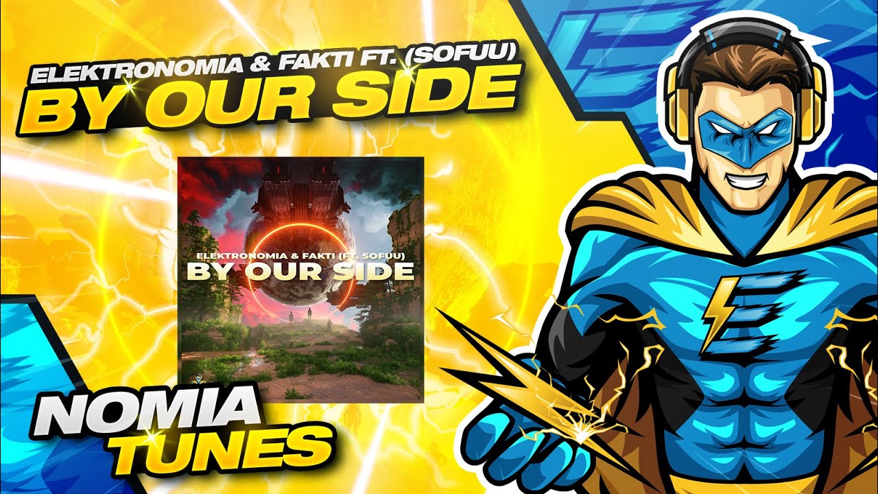 Elektronomia & Fakti - By Our Side (Ft. Sofuu) [NomiaTunes Release]