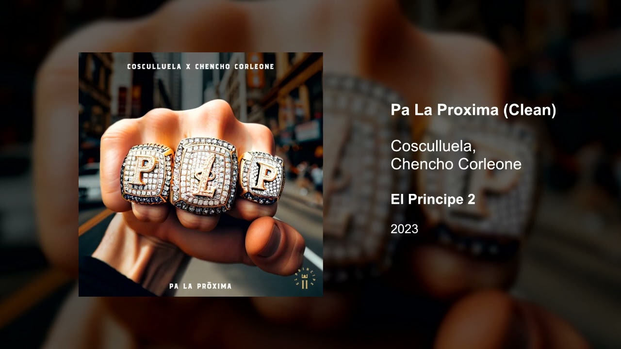 Cosculluela, Chencho Corleone - Pa La Proxima (Clean version)