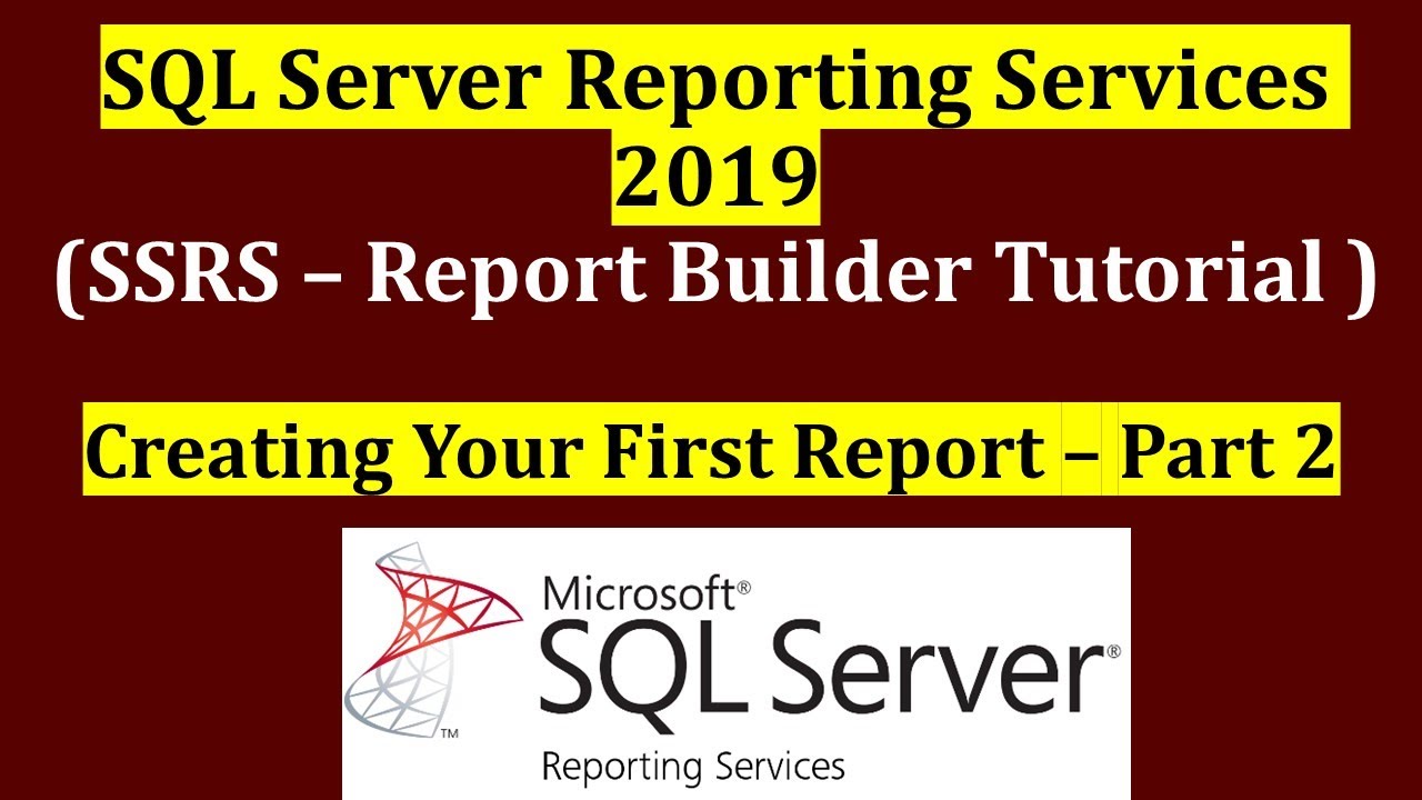 SSRS - Creating Your First Report using Report Builder - Part 2
