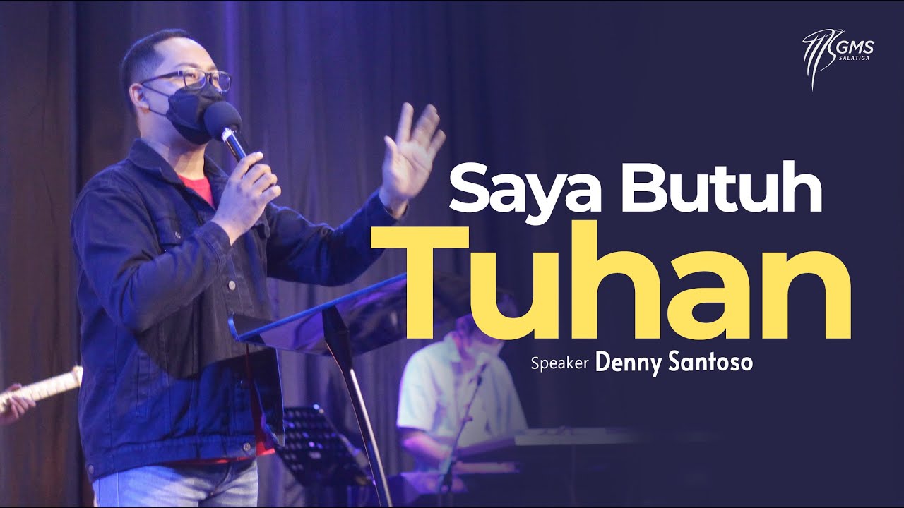GMS SALATIGA   SAYA BUTUH TUHAN   SDR DENNY SANTOSO
