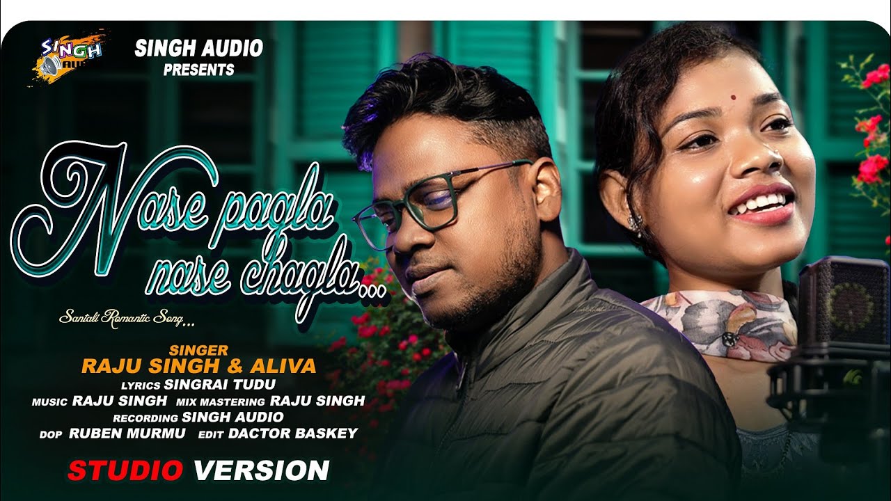 NASE PAGLA NASE CHAGLA | NEW SANTALI STUDIO VERSION 2026 | RAJU SINGH & ALIVA | SINGRAI TUDU |