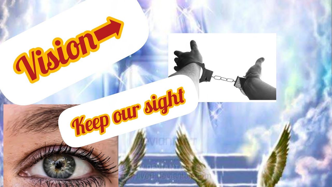 Class 28. Keep our Sight as a slave to our Vision to advance in the Spiritual Journey. 