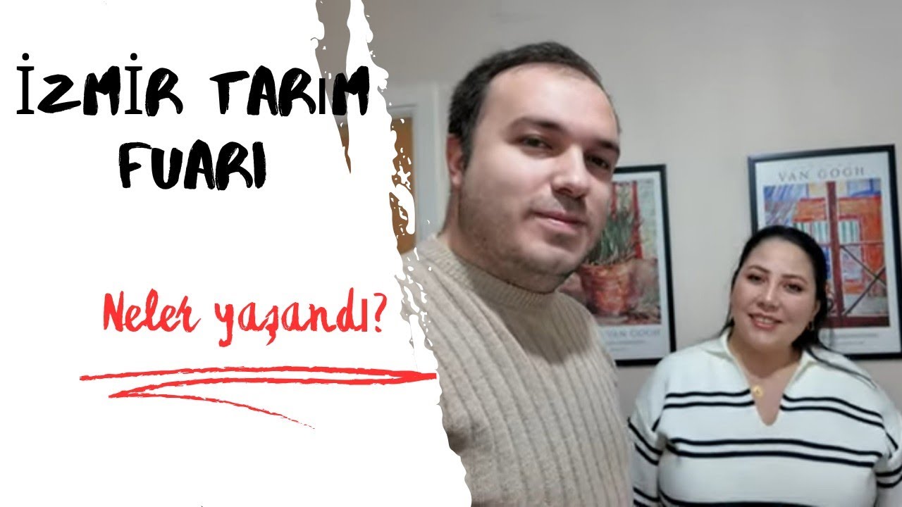 20. Uluslararası İzmir Tarım Fuarı | En Yeni Teknolojiler ve Keyifli Anlar 🚜🌱