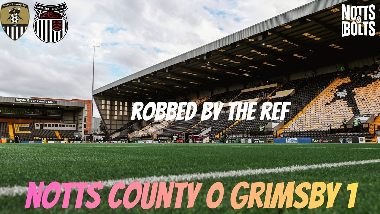 Robbed by the ref notts county 0  grimsby 1