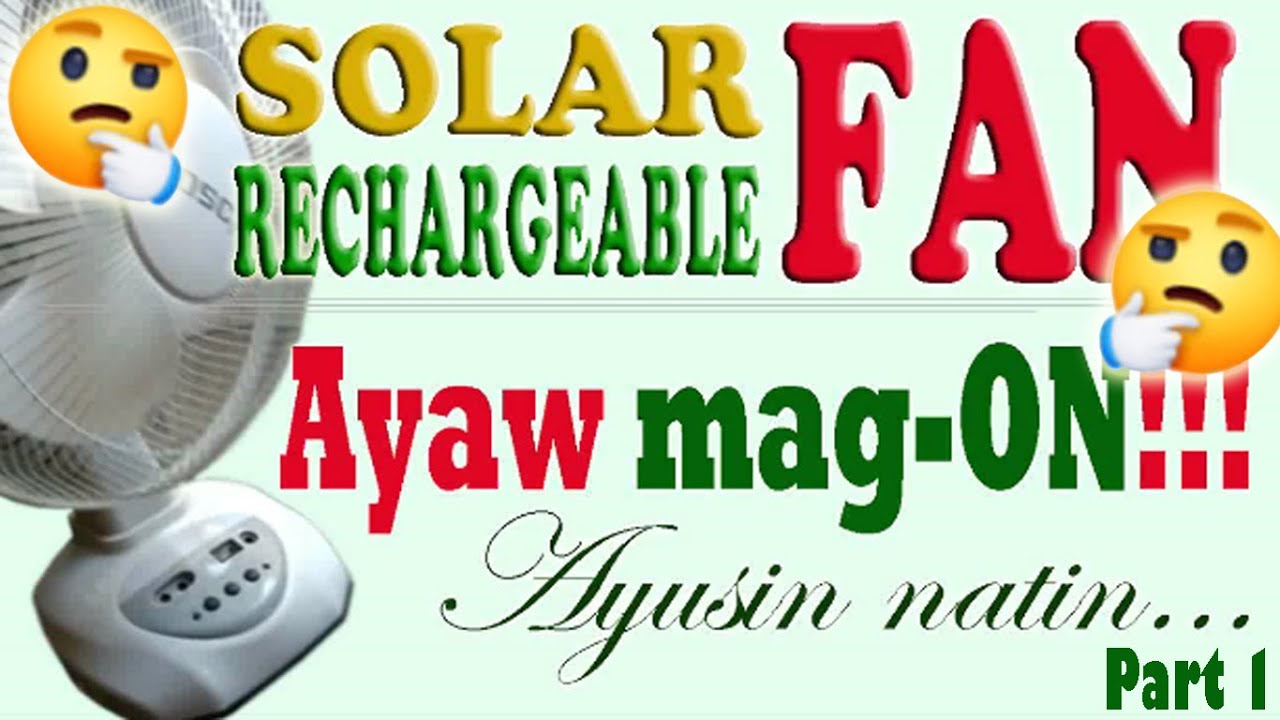 Paano Ayusin ang AC/DC Solar Rechargeable Fan na Ayaw Mag-On? No Power!!!