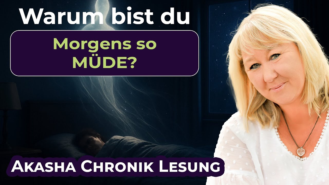 Warum bin ich morgens so müde? Eine Botschaft aus der Akasha Chronik