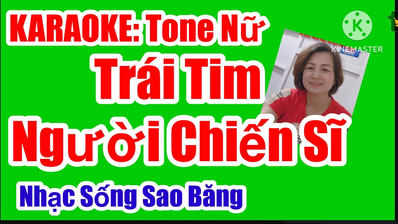 KARAOKE:  TRÁI TIM NGƯỜI CHIẾN SĨ  - TONE NỮ -  FA THỨ.  TÁC GIẢ:  TRẦN VIẾT ĐƯỢC