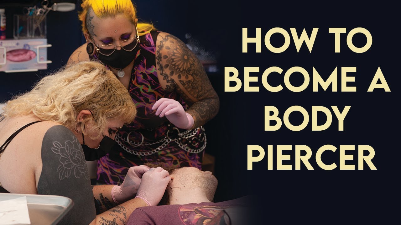 How To Become a Body Piercer