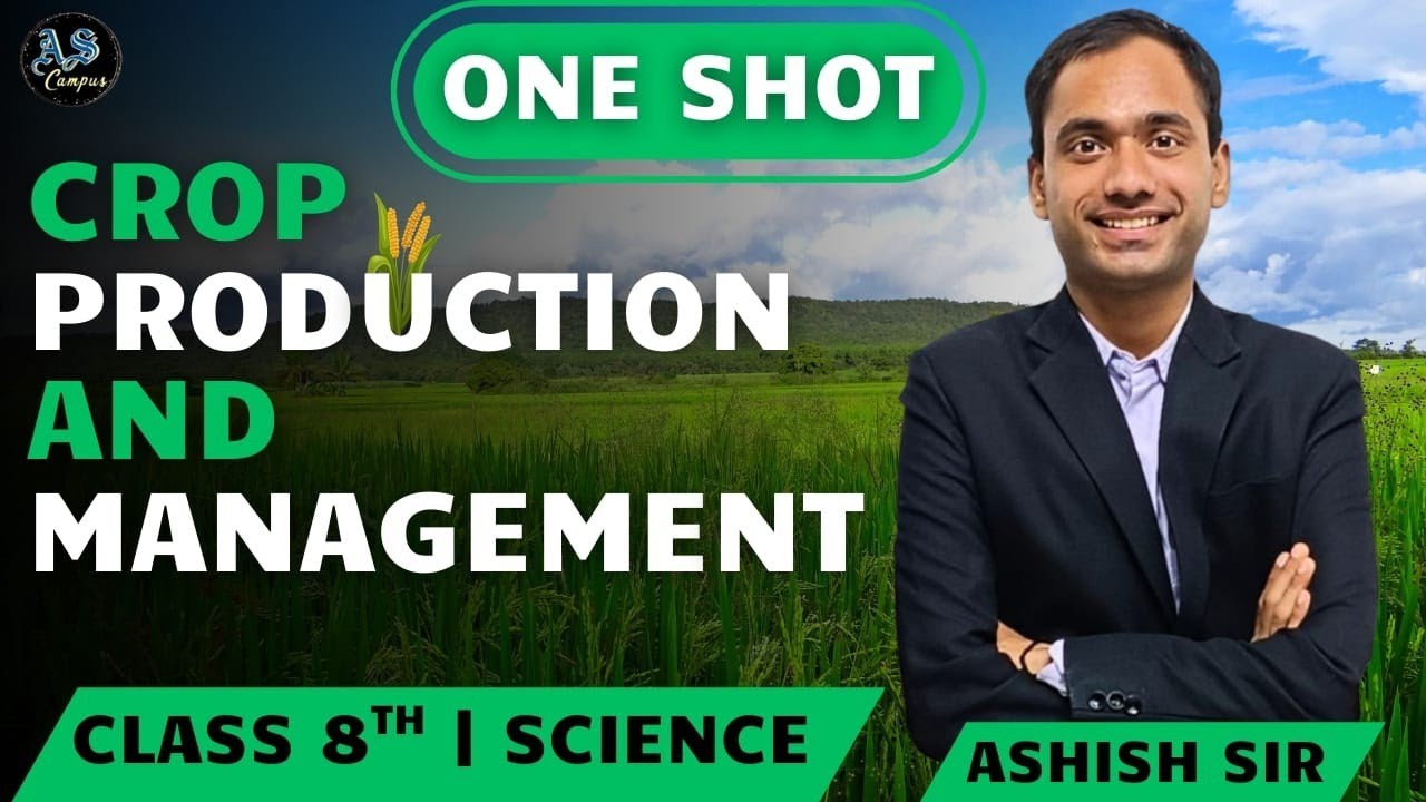 Crop Production and Management | Class 8 | One Shot | By Ashish Sir | AS Campus | Complete Chapter.